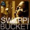 Bucket - Swappi lyrics