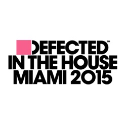 DEFECTED IN THE HOUSE - MIAMI 2015 cover art