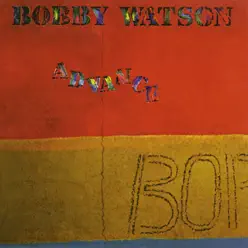 ADVANCE - Bobby Watson ADVANCE - Bobby Watson