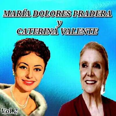 María Dolores Pradera y Caterina Valente - Maria Dolores Pradera