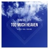 Too Much Heaven - Single