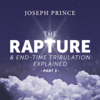 The Rapture and End-Time Tribulation Explained, Pt. 3 - Joseph Prince