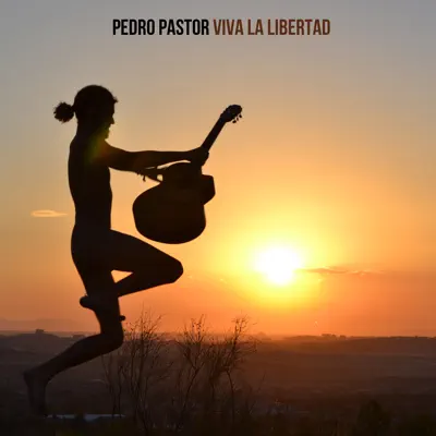 Viva La Libertad - Single - Pedro Pastor