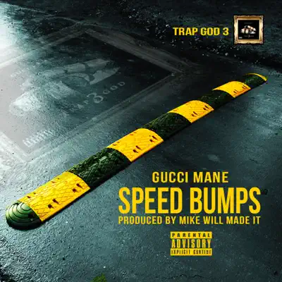 Speed Bumps - Single - Gucci Mane
