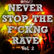 Never Stop the F*ckng Rave, Vol. 2 - Various Artists