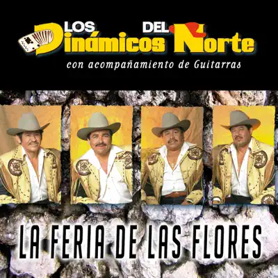 La Feria de Las Flores - Los Dinámicos del Norte La Feria de Las Flores - Los Dinámicos del Norte