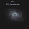 Kill the Silence - EP