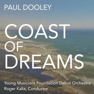 Paul Dooley: Coast of Dreams - Single by Young Musicians Foundation Debut Orchestra & Roger Kalia album reviews, ratings, credits