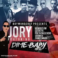 Dime Baby (Remix) [feat. Nengo Flow, Secreto El Famouso Biberon, Poeta Callejero, Cromo X & Chiko Swagg] - Single - Jory
