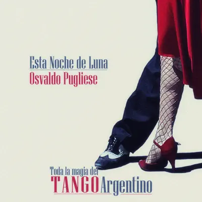 Esta Noche de Luna - Osvaldo Pugliese Esta Noche de Luna - Osvaldo Pugliese