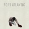 Fort Atlantic - Let your heart hold fast