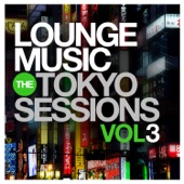 Lounge Music: The Tokyo Sessions, Vol.3 artwork