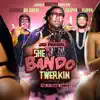 She Bando Twerkin - Single album lyrics, reviews, download