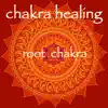 Chakra Healing – Root Chakra Muladhara Meditative Healing Music album lyrics, reviews, download