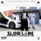 Slow Lane (feat. Scotty Cain & Harley Ken) - Byrd lyrics