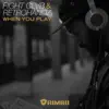 Stream & download When You Play (Radio Mix) - Single