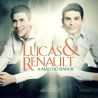 A Mão do Senhor - Lucas e Renault