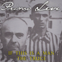 Primo Levi & Stuart Woolf (translator) - If This Is a Man / The Truce (Unabridged) artwork