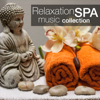 Relaxation Spa Music Collection – Wellness Music for Massage and Mindful Meditation - Meditation Yoga Relaxation New Age Foundation