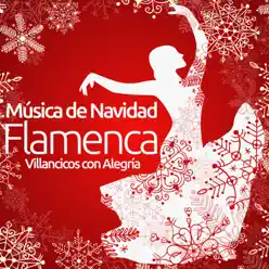 Música de Navidad Flamenca. Villancicos Con Alegría - Los Chunguitos Música de Navidad Flamenca. Villancicos Con Alegría - Los Chunguitos