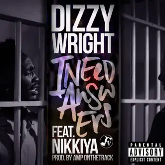 I Need Answers (feat. Nikkiya) by Dizzy Wright song reviws