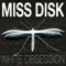 White Obsession - Miss Disk lyrics