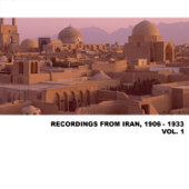 Recordings from Iran: 1906 - 1933, Vol. 1 - Varios Artistas