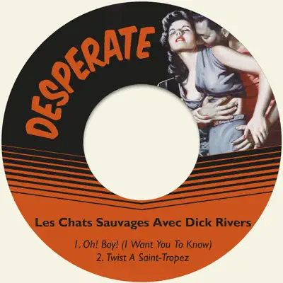 Oh! Boy! (I Want You to Know) - Single - Les Chats Sauvages