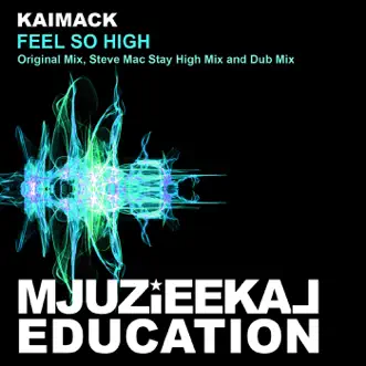 Feel So High - Single by KaiMack album reviews, ratings, credits