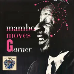 Mambo Moves Garner - Erroll Garner Mambo Moves Garner - Erroll Garner