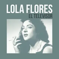 El Televisor - Single - Lola Flores El Televisor - Single - Lola Flores