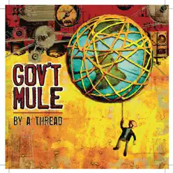 By a Thread (Bonus Track Version) - Gov't Mule