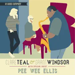 In Good Company (feat. Pee Wee Ellis) by Clare Teal & Grant Windsor album reviews, ratings, credits