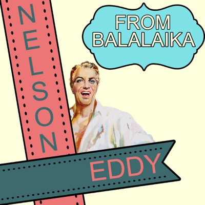From Balalaika - Nelson Eddy