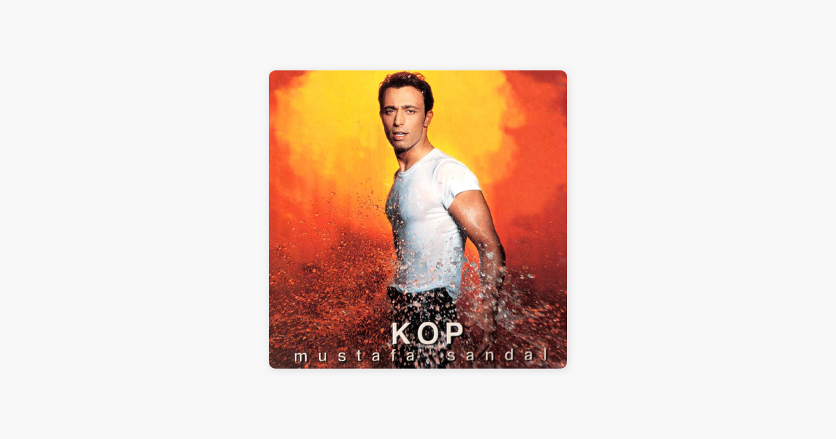 MUSTAFA SANDAL KOP СКАЧАТЬ БЕСПЛАТНО MUSTAFA SANDAL KOP СКАЧАТЬ БЕСПЛАТНО