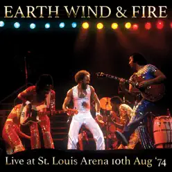 Live At St. Louis Arena 10th Aug ‘74 (Remastered) - Earth, Wind & Fire