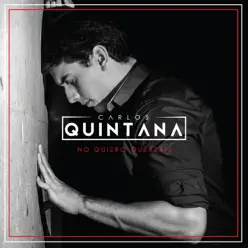 No Quiero Quererte - Single - Carlos Quintana