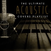 The Ultimate Acoustic Covers Playlist artwork