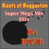 Da Bomb: Roots of Reggaeton, Super Mega Mix Hits., 2014