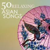 50 Relaxing Asian Songs - Hang Drum, Sitar, Gu Zheng, Koto, Duduk Flute Music artwork