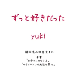Zuttosukidatta - Single - Yuki Zuttosukidatta - Single - Yuki