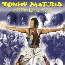 100% Energia - Ao Vivo - Tonho Matéria