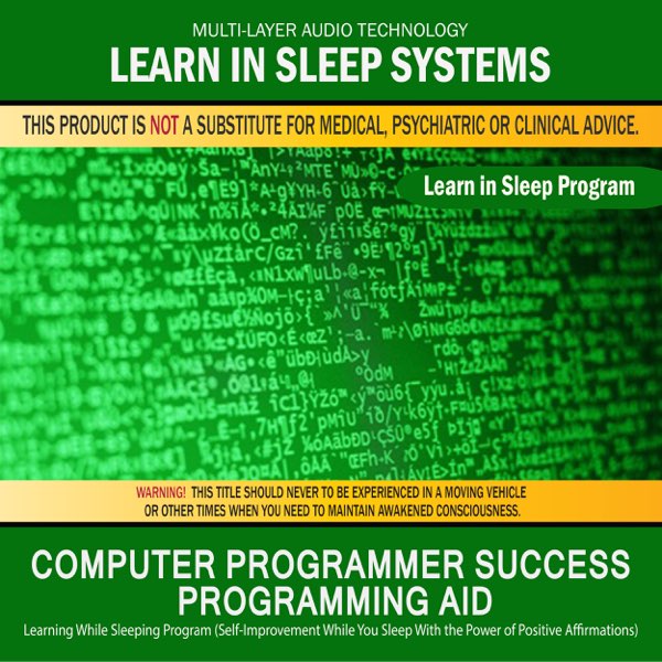 Computer Programmer Success Programming Aid Learning While Sleeping Program Self Improvement While You Sleep With The Power Of Positive Affirmations By Learn In Sleep Systems On Apple Music