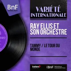 Tammy / Le tour du monde (feat. Ray Ellis Chorus) [Mono Version] - EP - Ray Ellis & His Orchestra