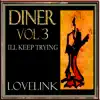 Diner Vol 3 ILL Keep Trying song lyrics
