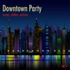 Downtown Party, Vol. 1 (Lounge, Chillout, Acid Jazz), 2015