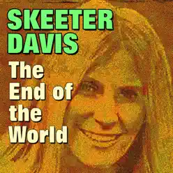 The End of the World - Skeeter Davis