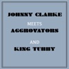 Johnny Clarke Meets Aggrovators & King Tubby