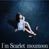 I'm Scarlet - Single album lyrics, reviews, download