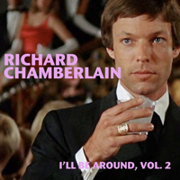 Richard Chamberlain - I'll Be Around, Vol. 2 artwork